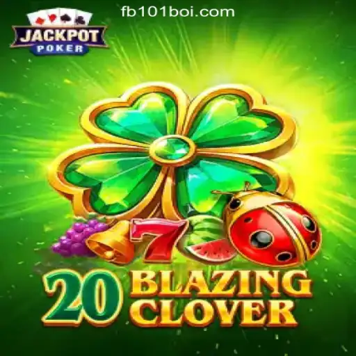 Discover the Excitement of 20BlazingClover at 101Boi.COM: Brazil's Premier Online Casino
