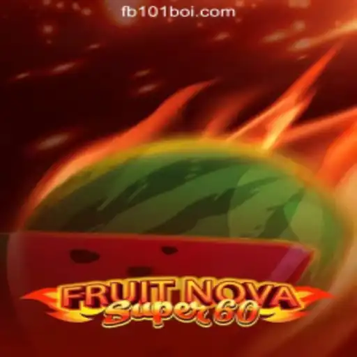 Exploring the Exciting World of FruitNovaSuper60